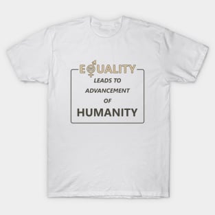 Equality Humanity Advancement Gender Equality T-Shirt